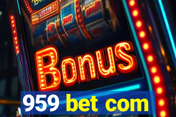 959 bet com